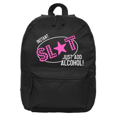 Instant Slut Just Add Alcohol Funny Design 16 in Basic Backpack
