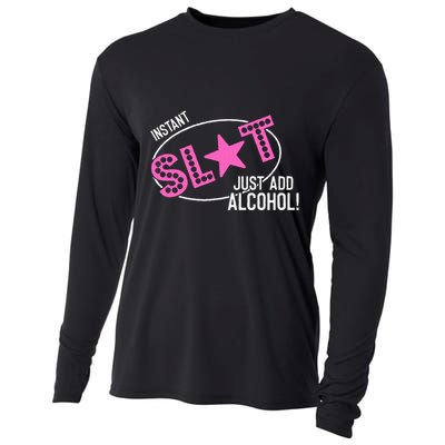 Instant Slut Just Add Alcohol Funny Design Cooling Performance Long Sleeve Crew