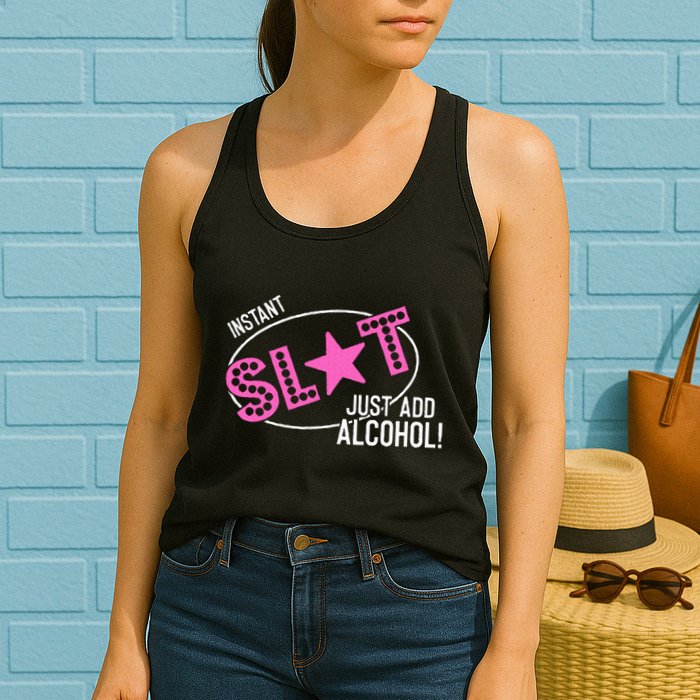 Instant Slut Just Add Alcohol Funny Design Womens Tank Top