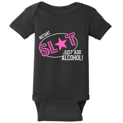 Instant Slut Just Add Alcohol Funny Design Baby Bodysuit