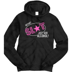 Instant Slut Just Add Alcohol Funny Design Tie Dye Hoodie