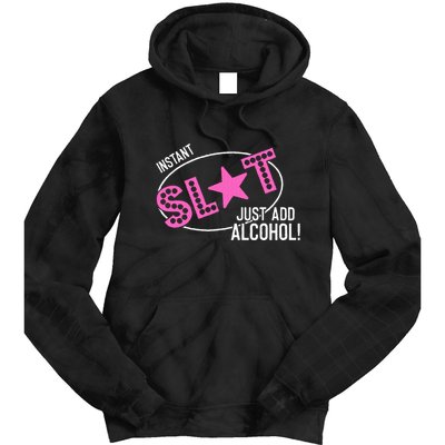 Instant Slut Just Add Alcohol Funny Design Tie Dye Hoodie