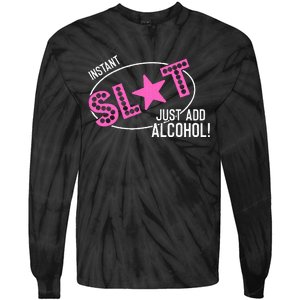 Instant Slut Just Add Alcohol Funny Design Tie-Dye Long Sleeve Shirt