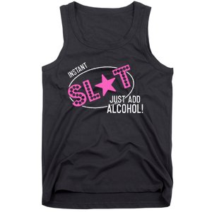 Instant Slut Just Add Alcohol Funny Design Tank Top