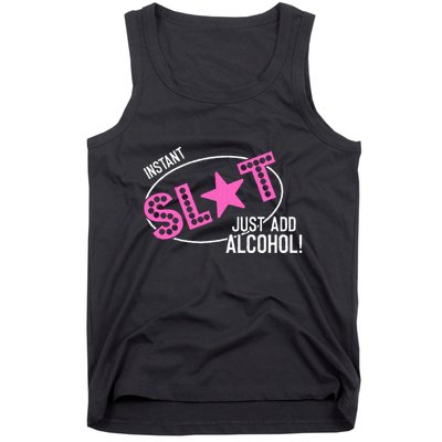 Instant Slut Just Add Alcohol Funny Design Tank Top