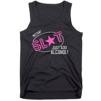 Instant Slut Just Add Alcohol Funny Design Tank Top