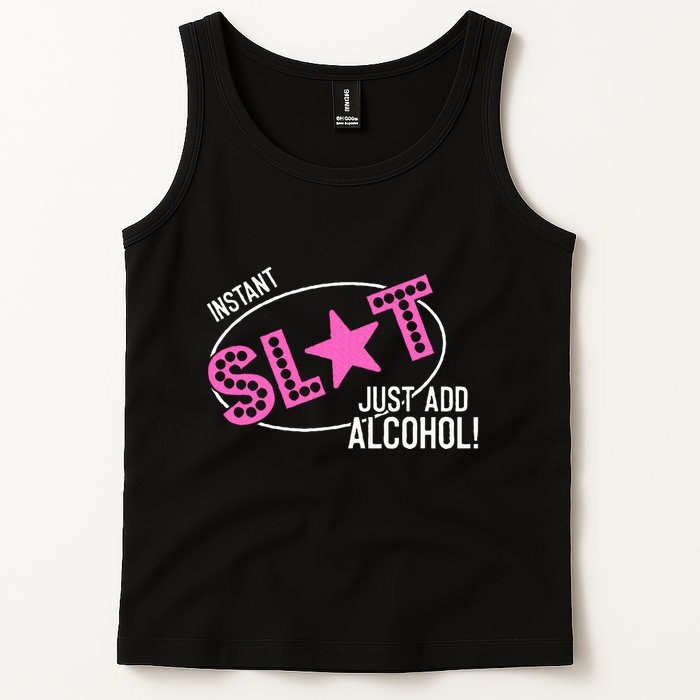 Instant Slut Just Add Alcohol Funny Design Tank Top