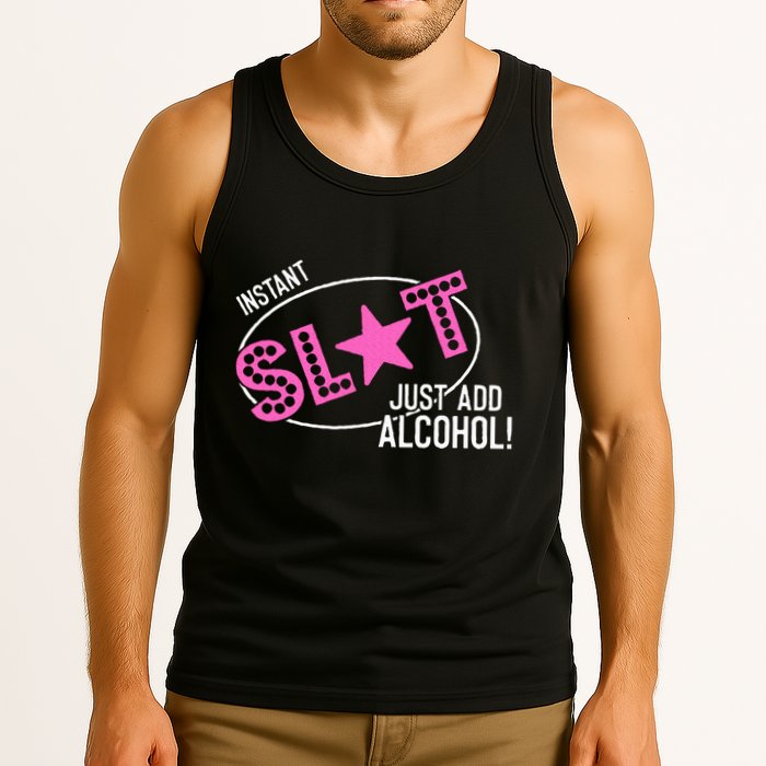 Instant Slut Just Add Alcohol Funny Design Tank Top