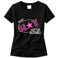 Instant Slut Just Add Alcohol Funny Design Womens T-Shirt