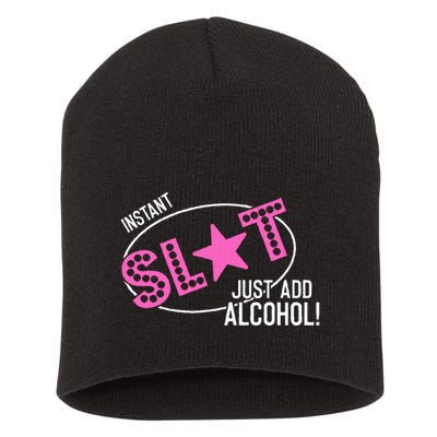 Instant Slut Just Add Alcohol Funny Design Short Acrylic Beanie