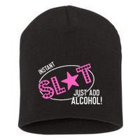 Instant Slut Just Add Alcohol Funny Design Short Acrylic Beanie