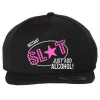 Instant Slut Just Add Alcohol Funny Design Wool Snapback Cap