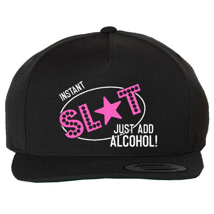 Instant Slut Just Add Alcohol Funny Design Wool Snapback Cap