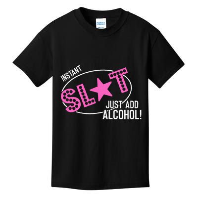Instant Slut Just Add Alcohol Funny Design Kids T-Shirt