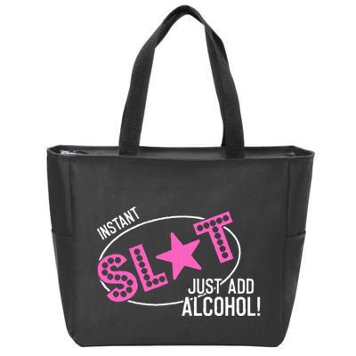 Instant Slut Just Add Alcohol Funny Design Zip Tote Bag