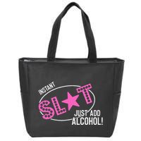 Instant Slut Just Add Alcohol Funny Design Zip Tote Bag