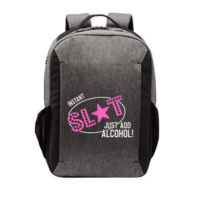 Instant Slut Just Add Alcohol Funny Design Vector Backpack