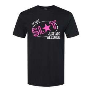 Instant Slut Just Add Alcohol Funny Design Softstyle CVC T-Shirt