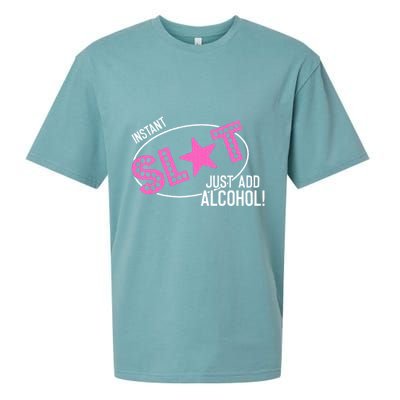 Instant Slut Just Add Alcohol Funny Design Sueded Cloud Jersey T-Shirt