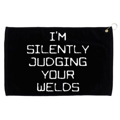 I'm Silently Judging Your Welds Funny Welder Pipefitter Gift Grommeted Golf Towel