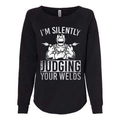 I'm Silently Judging Your Wels Welder Craftsmen Job Hobby Womens California Wash Sweatshirt