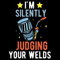 I'm Silently Judging Your Welds Welder Welding Full-Length Apron With Pockets