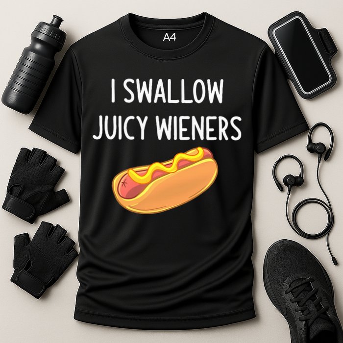 I Swallow Juicy Wieners Funny Joke Cooling Performance Crew T-Shirt