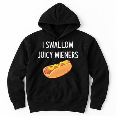 I Swallow Juicy Wieners Funny Joke Hoodie