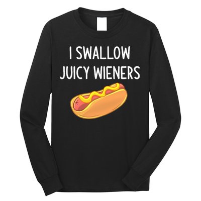 I Swallow Juicy Wieners Funny Joke Long Sleeve Shirt