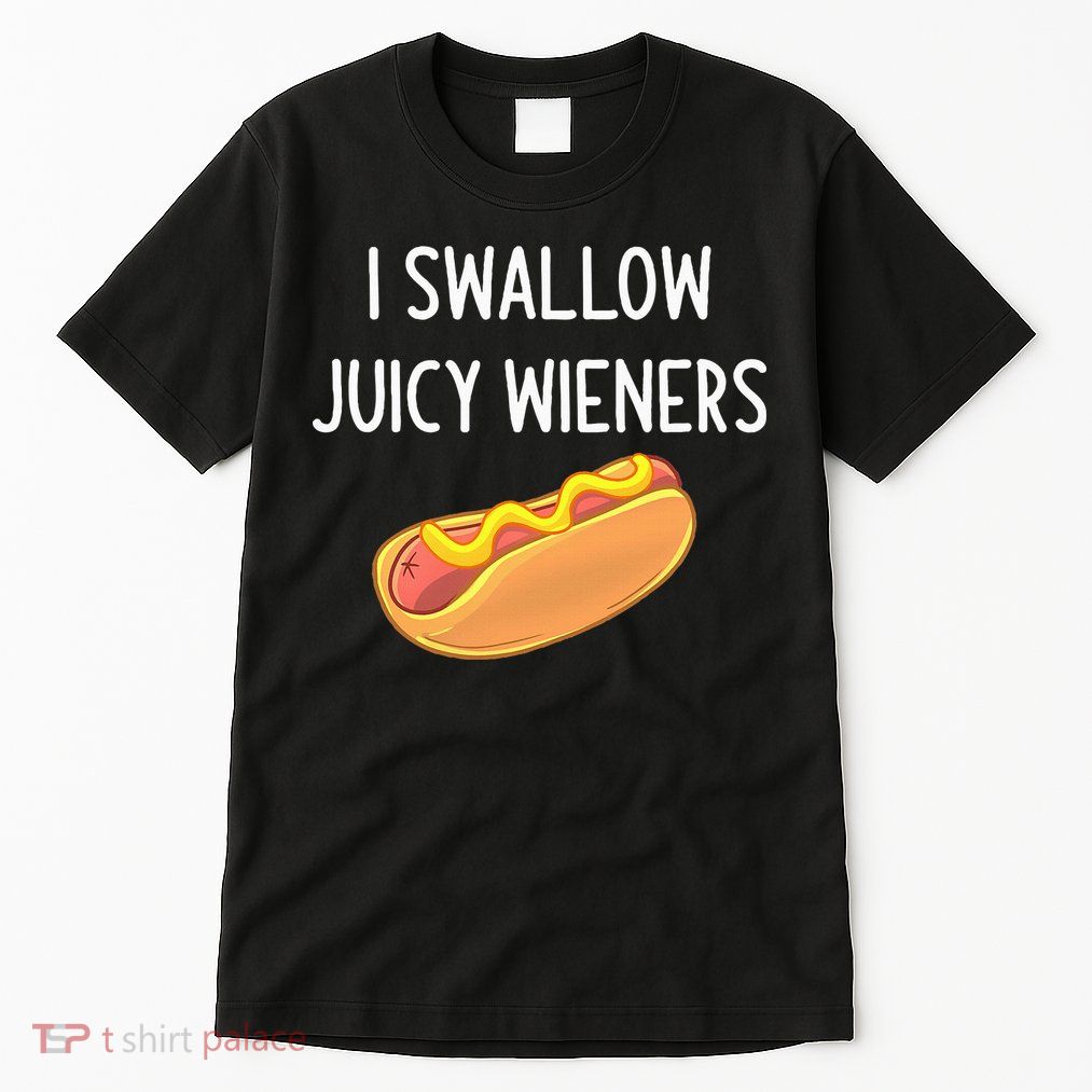 I Swallow Juicy Wieners Funny Joke Tall T-Shirt