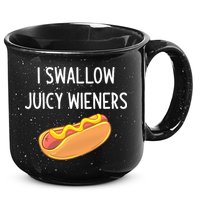 I Swallow Juicy Wieners Funny Joke 15oz Campfire Ceramic Mug