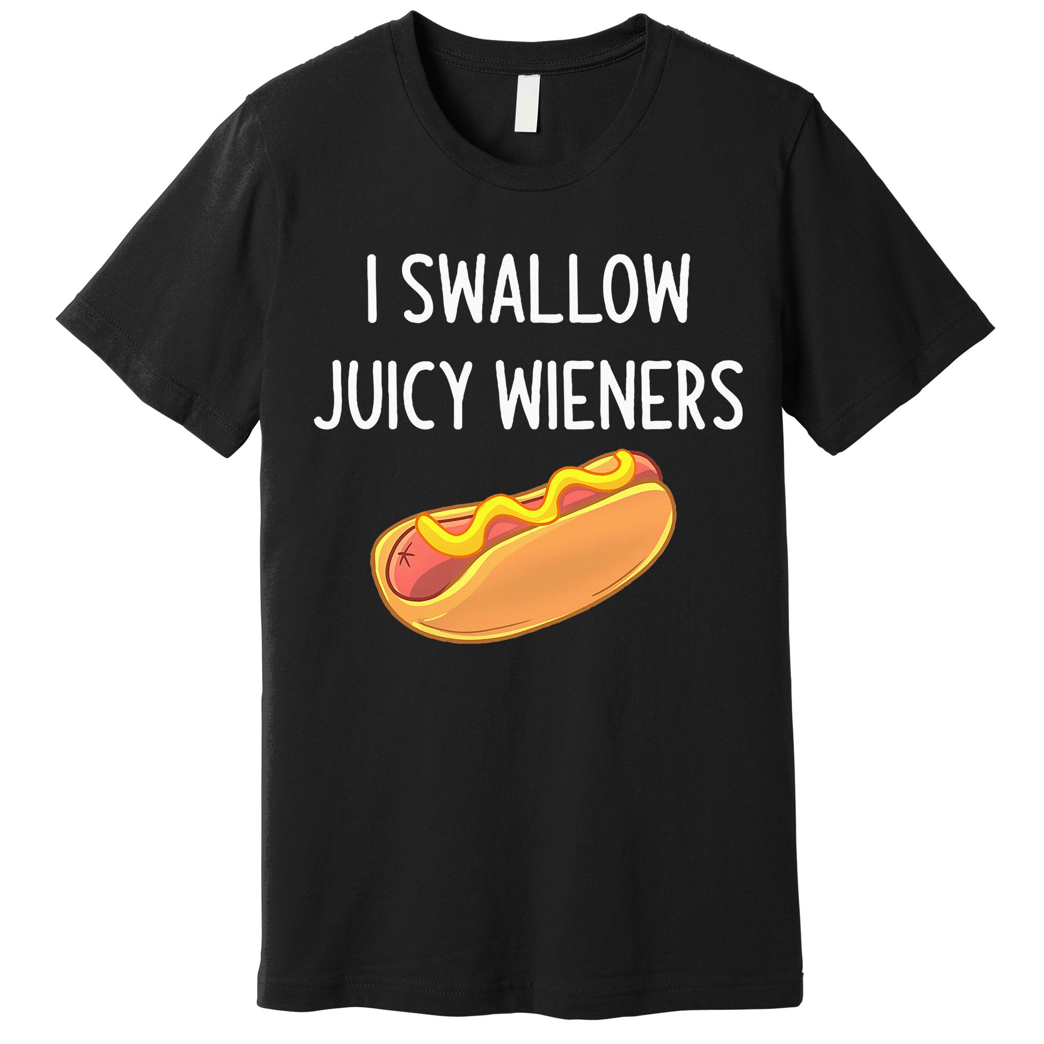 I Swallow Juicy Wieners Funny Joke Premium T-Shirt