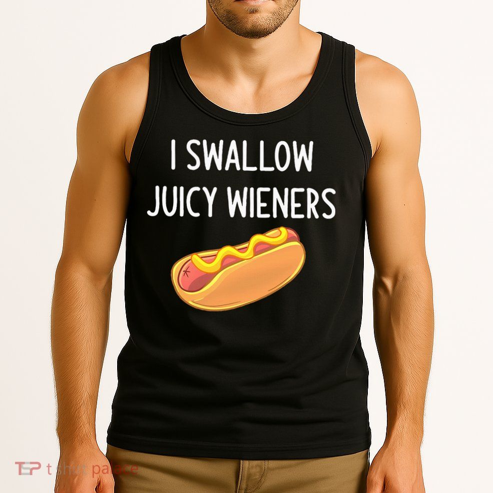 I Swallow Juicy Wieners Funny Joke Tank Top