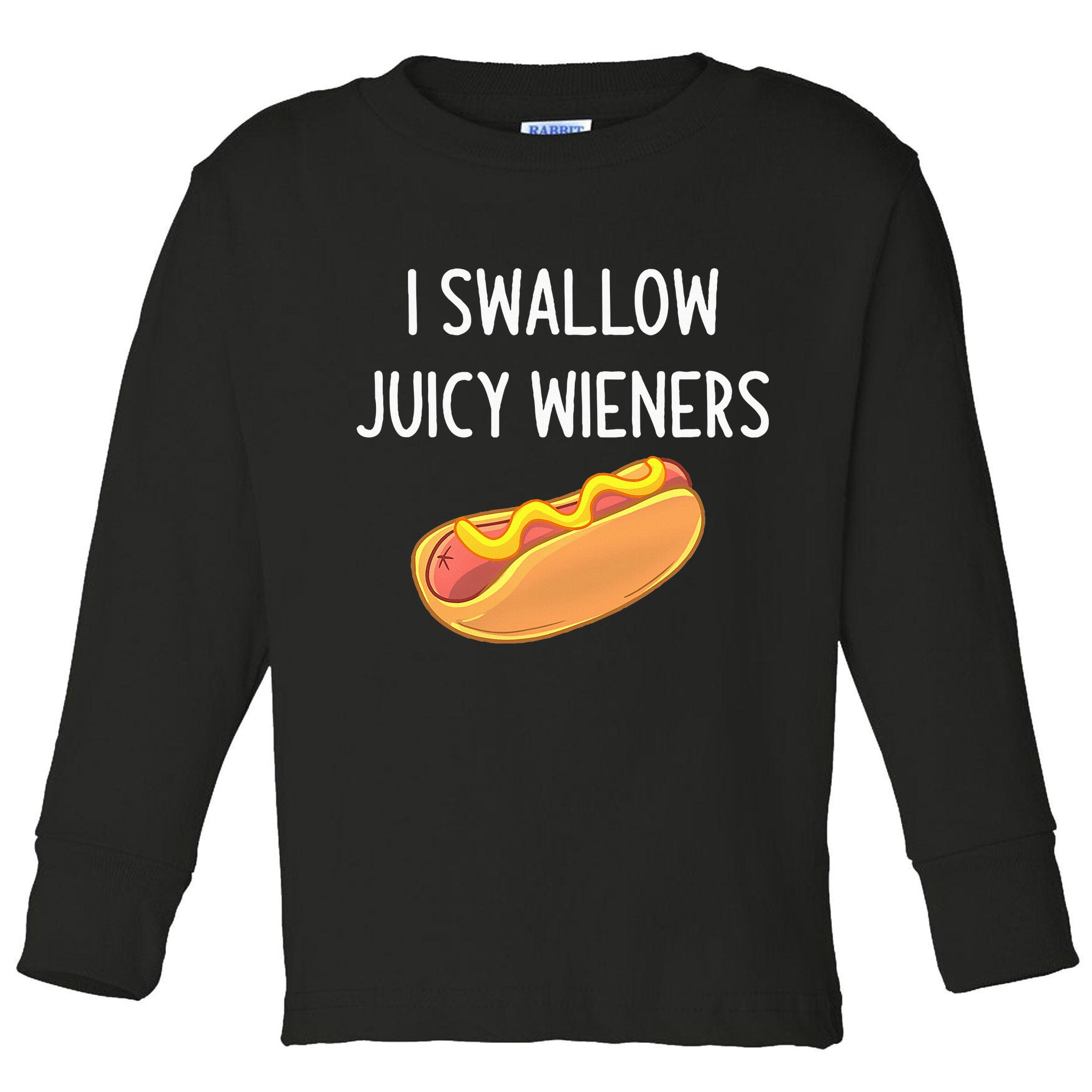 I Swallow Juicy Wieners Funny Joke Toddler Long Sleeve Shirt