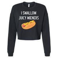 I Swallow Juicy Wieners Funny Joke Cropped Pullover Crew