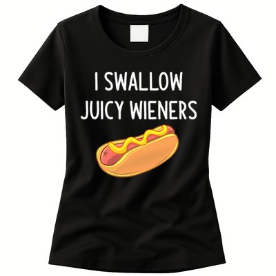 I Swallow Juicy Wieners Funny Joke Womens T-Shirt