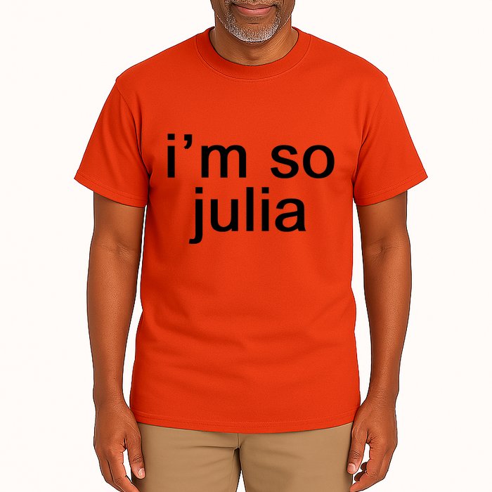 IM So Julia Funny Slang Sarcasm Fashion Statement Tall T-Shirt