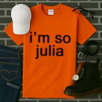 IM So Julia Funny Slang Sarcasm Fashion Statement Tall T-Shirt