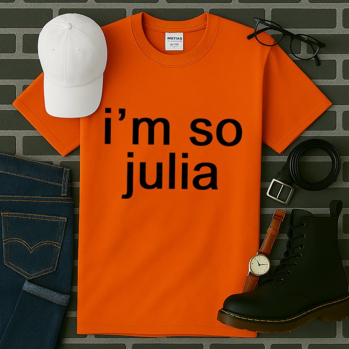 IM So Julia Funny Slang Sarcasm Fashion Statement Tall T-Shirt