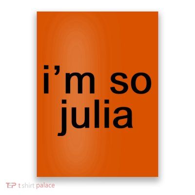 IM So Julia Funny Slang Sarcasm Fashion Statement Poster