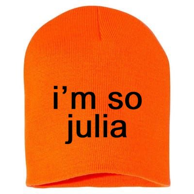 IM So Julia Funny Slang Sarcasm Fashion Statement Short Acrylic Beanie