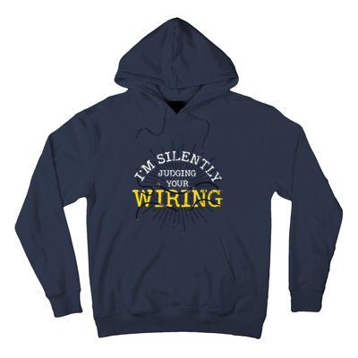 Im Silently Judging Your Wiring Lineman Funny Electrician Hoodie