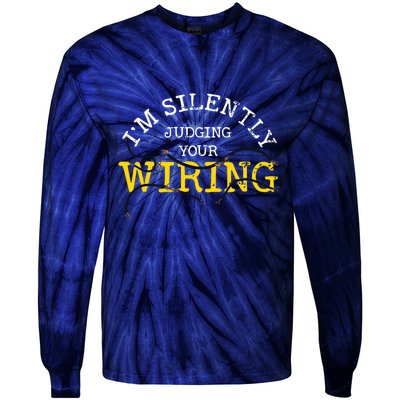 Im Silently Judging Your Wiring Lineman Funny Electrician Tie-Dye Long Sleeve Shirt