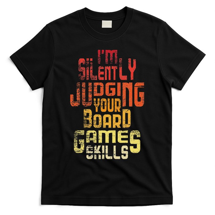 I'm Silently Judging Your Board Games Skills Tabletop Game T-Shirt