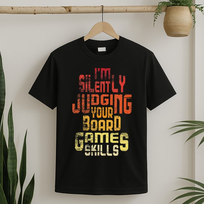 I'm Silently Judging Your Board Games Skills Tabletop Game T-Shirt
