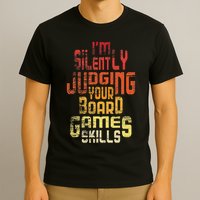 I'm Silently Judging Your Board Games Skills Tabletop Game T-Shirt