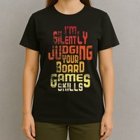 I'm Silently Judging Your Board Games Skills Tabletop Game T-Shirt