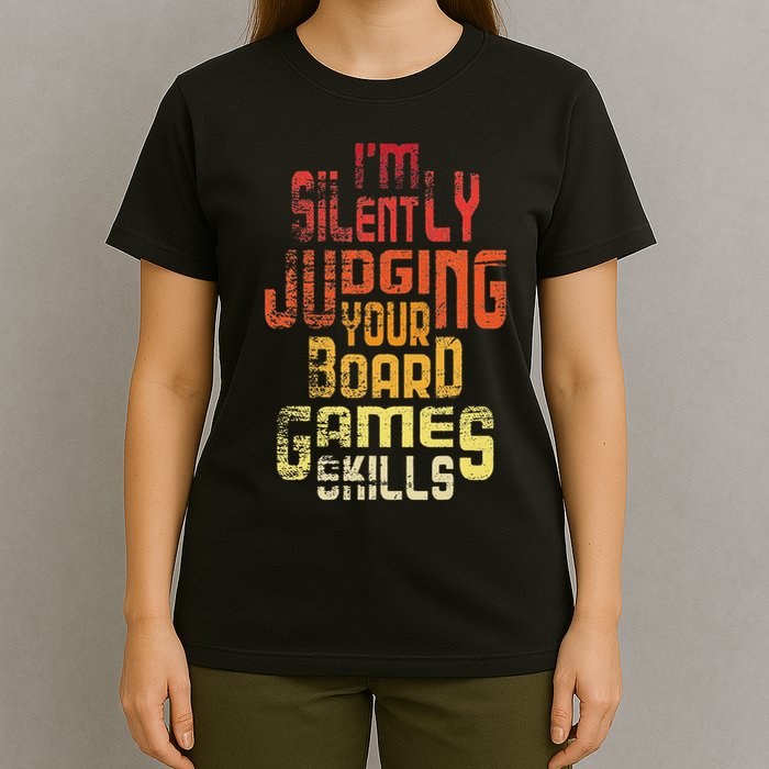 I'm Silently Judging Your Board Games Skills Tabletop Game T-Shirt