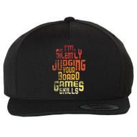I'm Silently Judging Your Board Games Skills Tabletop Game Wool Snapback Cap