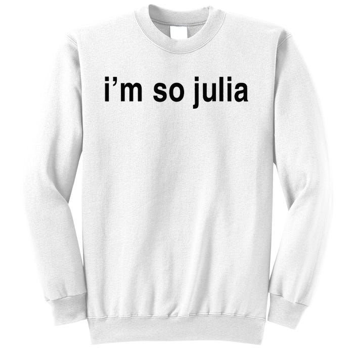 IM So Julia Sweatshirt